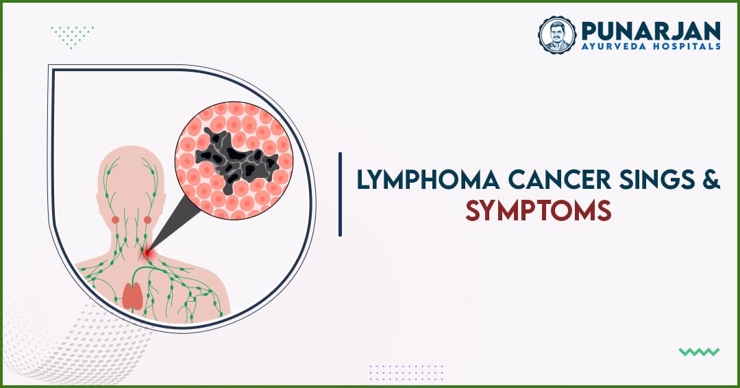 Lymphoma Cancer Signs And Symptoms Punarjan Ayurveda