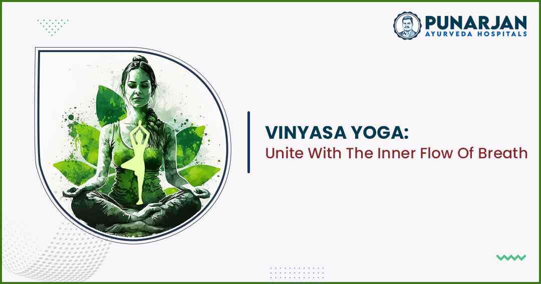 You are currently viewing Vinyasa Yoga: Unite With The Inner Flow Of Breath