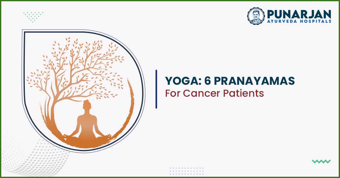 You are currently viewing Yoga: 6 Pranayama For Cancer Patients