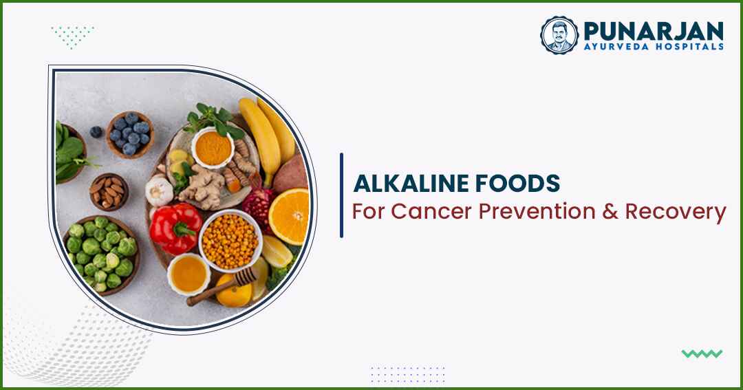 You are currently viewing Alkaline Foods For Cancer Prevention And Recovery