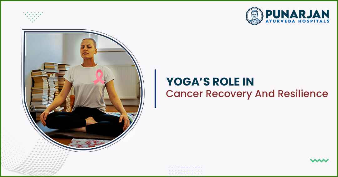 Yoga’s Role In Cancer Recovery And Resilience