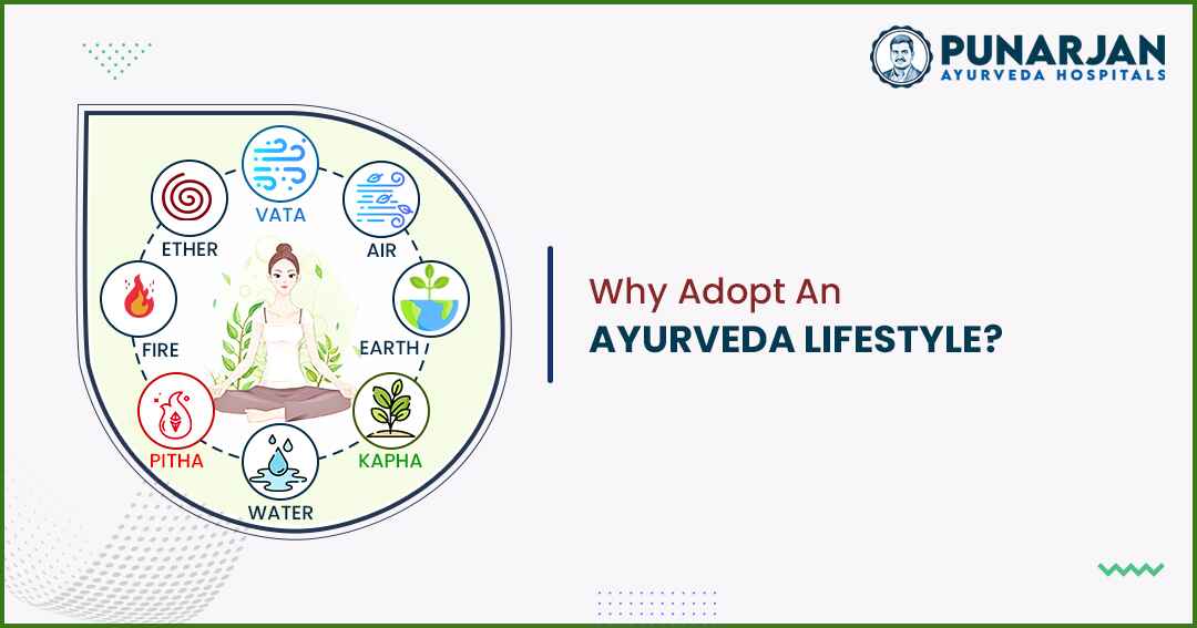 Why Adopt An Ayurveda Lifestyle - Punarjan Ayurveda