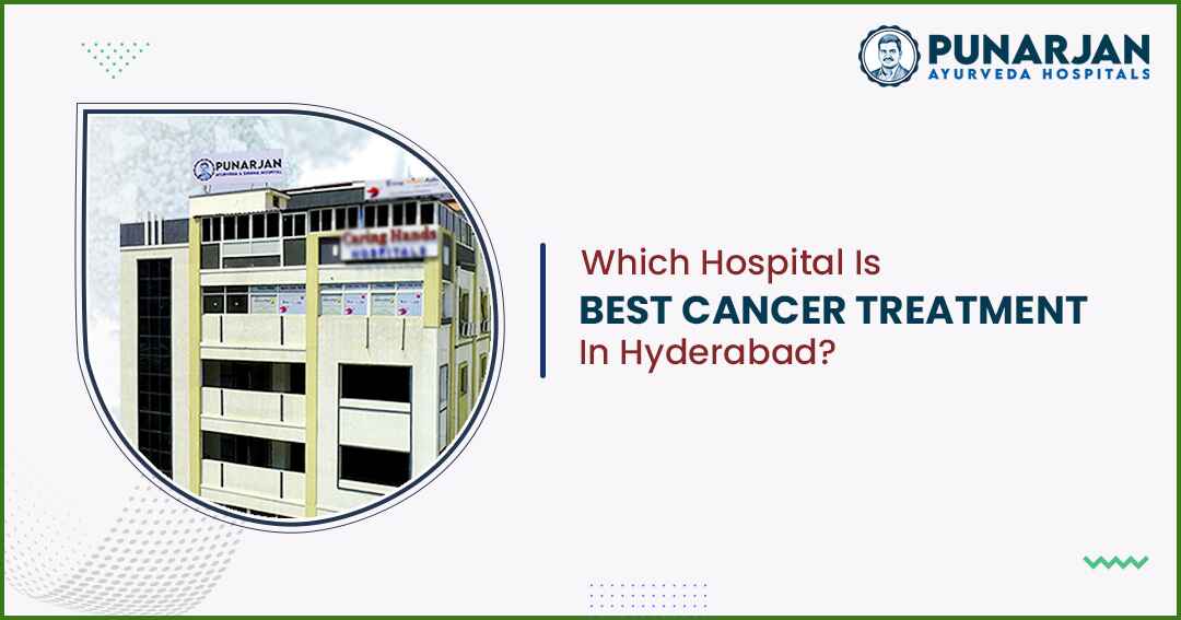 Best- Cancer Treatment In Hyderabad