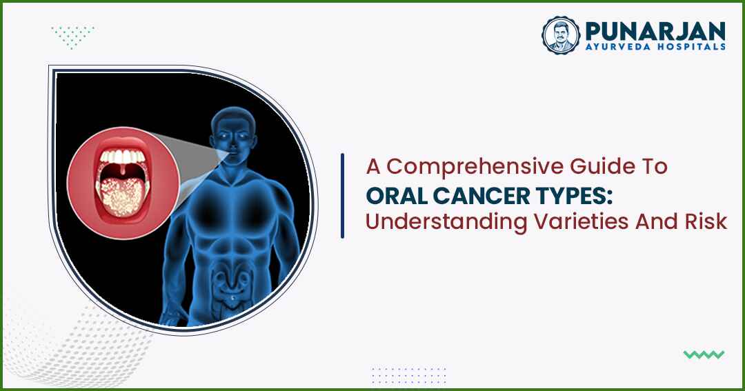 Oral Cancer Types: Understanding Varieties And Risk