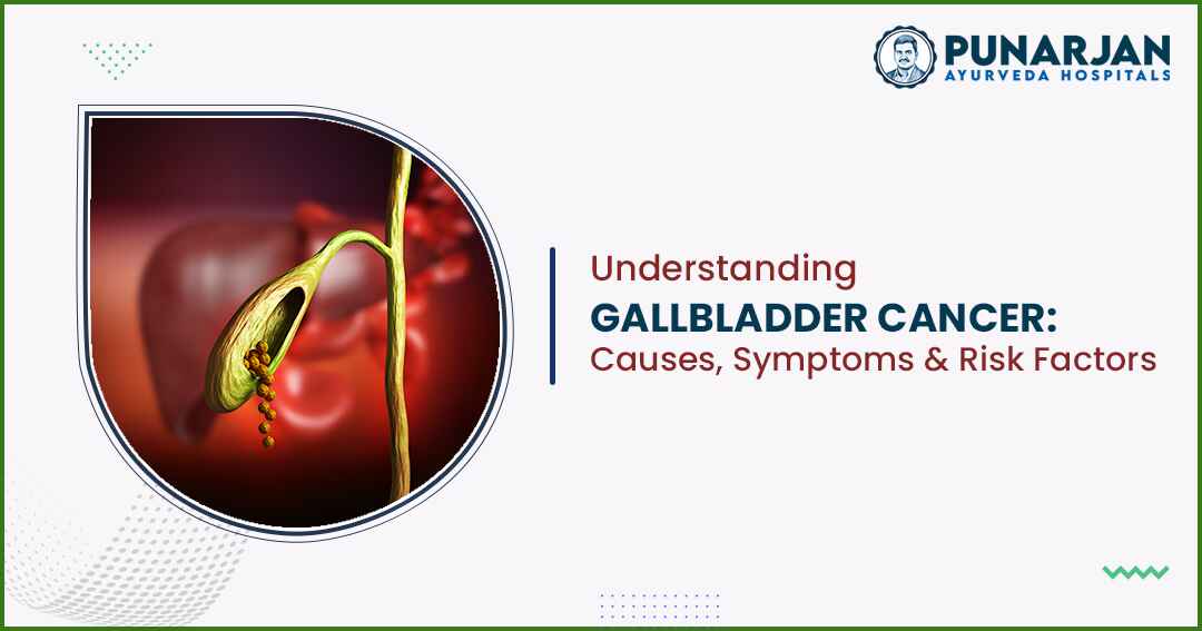 Gallbladder Cancer Causes Symptoms And Risk Factors