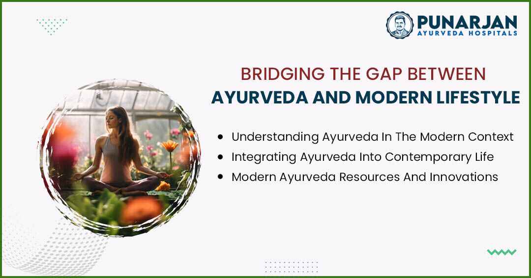 You are currently viewing Bridging The Gap Between Ayurveda And Modern Lifestyle