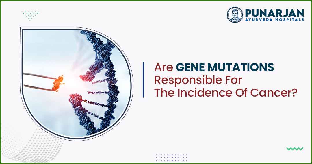 Gene Mutations Responsible For The Incidence Of Cancer