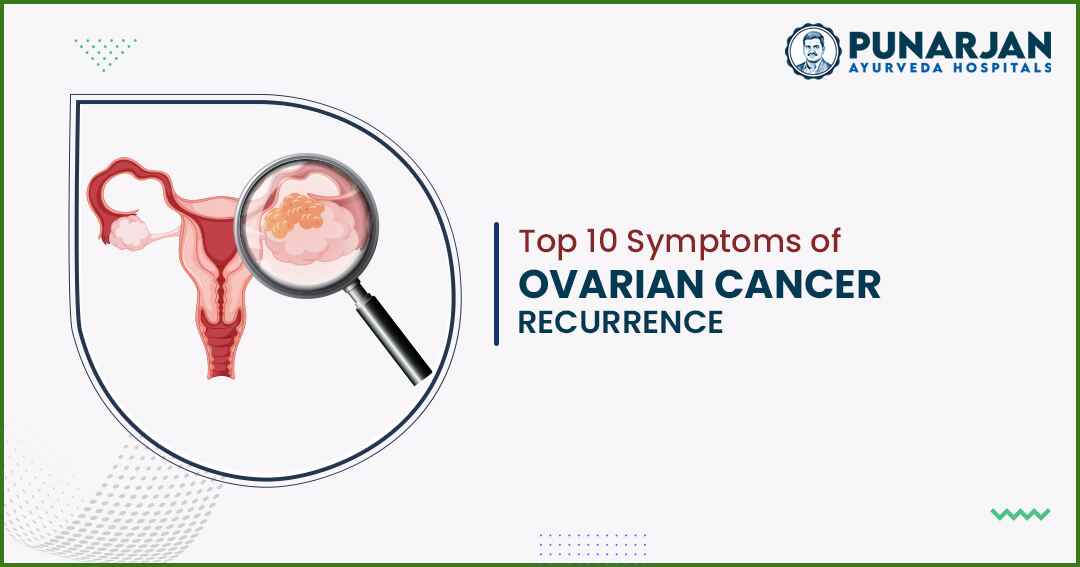 You are currently viewing Top 10 Symptoms Of Ovarian Cancer Recurrence