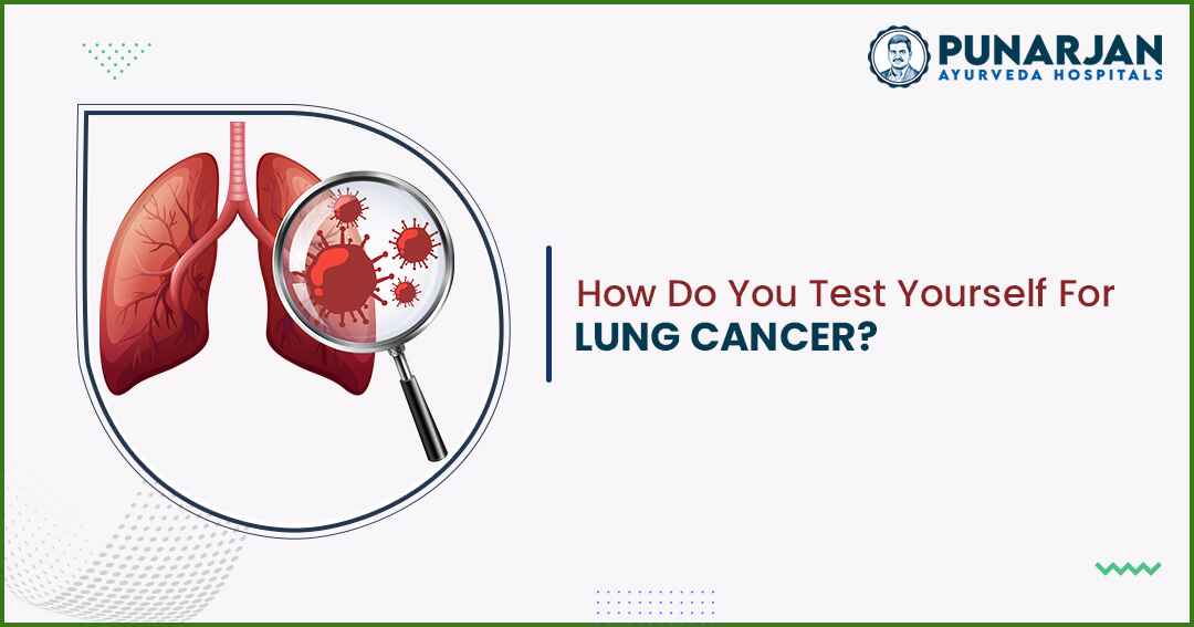 How Do You Test Yourself For Lung Cancer?