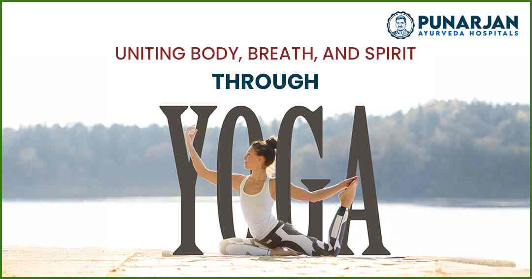 You are currently viewing Uniting Body, Breath, And Spirit Through Yoga