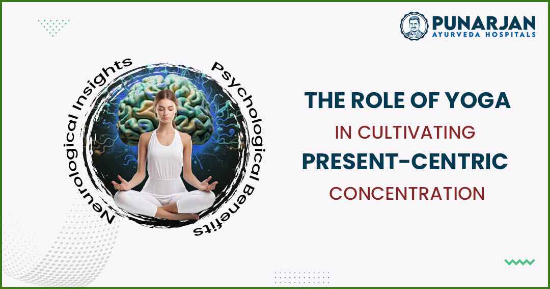 You are currently viewing The Role Of Yoga In Cultivating Present-Centric Concentration