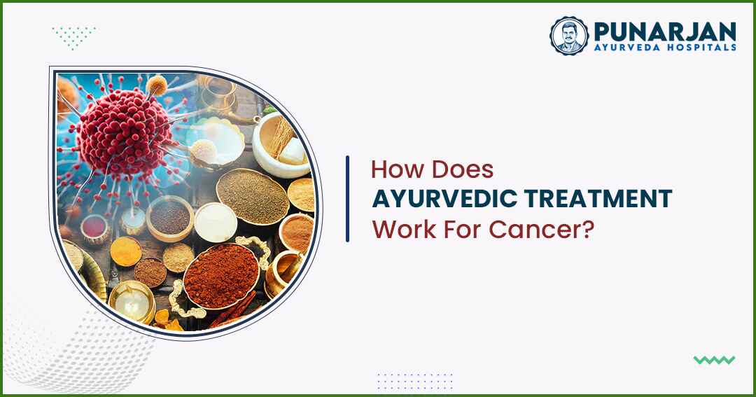 How Does Ayurveda Treatment Work For Cancer?