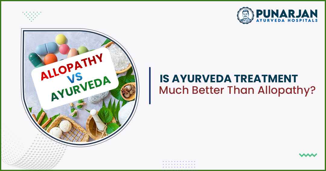 You are currently viewing Is Ayurveda Treatment Much Better Than Allopathy?