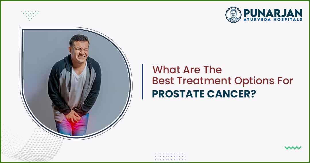 You are currently viewing What Are The Best Treatment Options For Prostate Cancer?