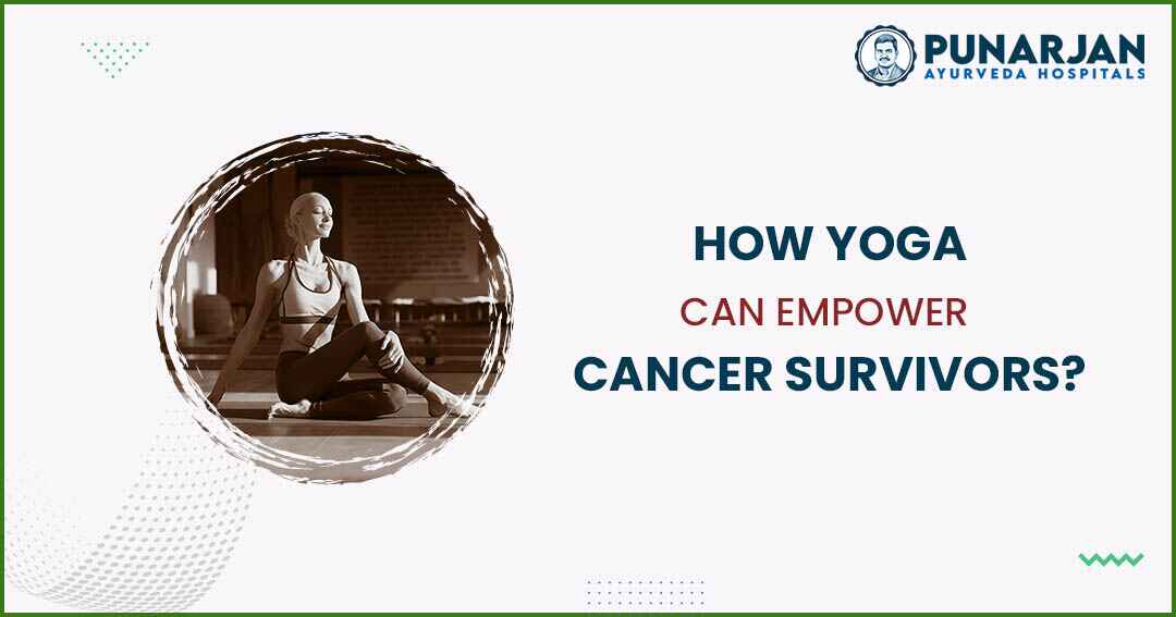 You are currently viewing How Yoga Can Empower Cancer Survivors?