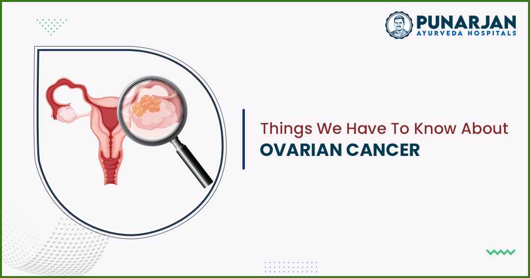 Things Every Woman Has To Know About Ovarian Cancer