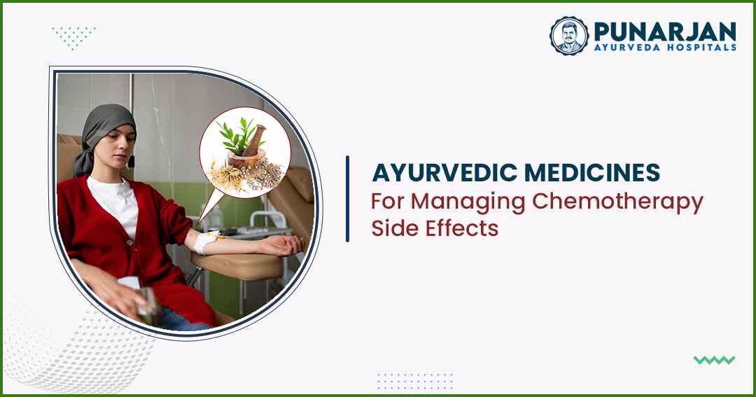 Ayurvedic Medicines For Managing Chemotherapy Side Effects