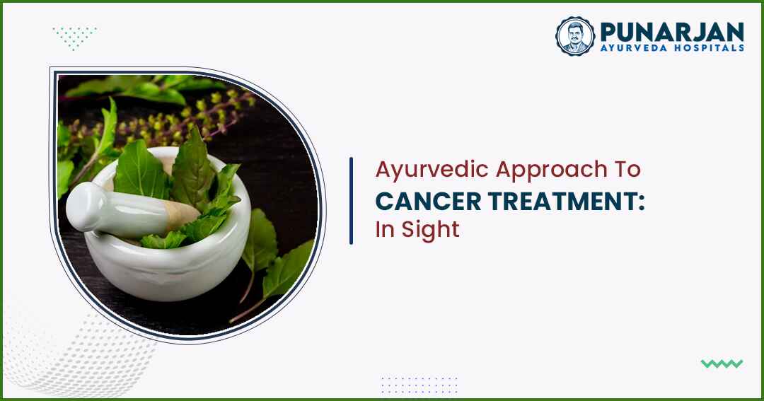 Ayurvedic Approach To Cancer Treatment