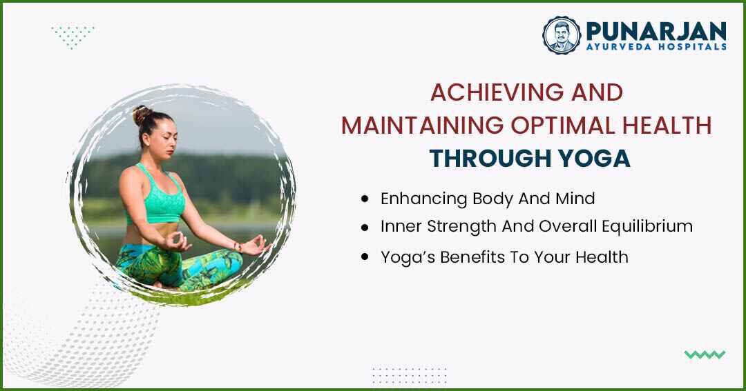 You are currently viewing Achieving And Maintaining Optimal Health Through Yoga