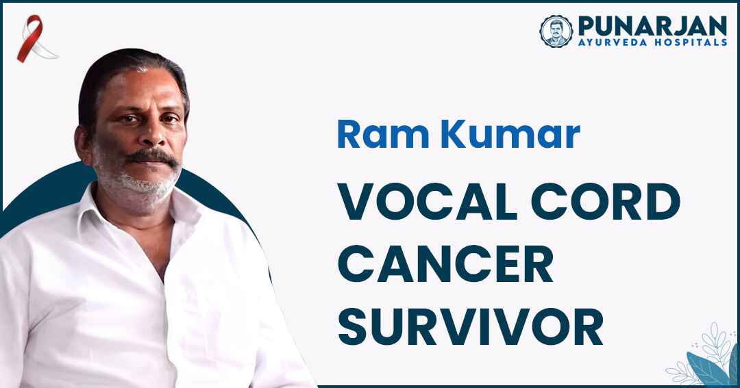 Ram Kumar Vocal Cord Cancer Survivor