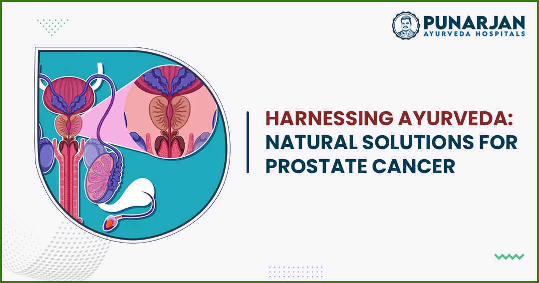 Natural Solutions for Prostate Cancer -Punarjan Ayurveda